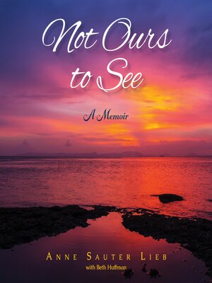 cover image of Not Ours to See